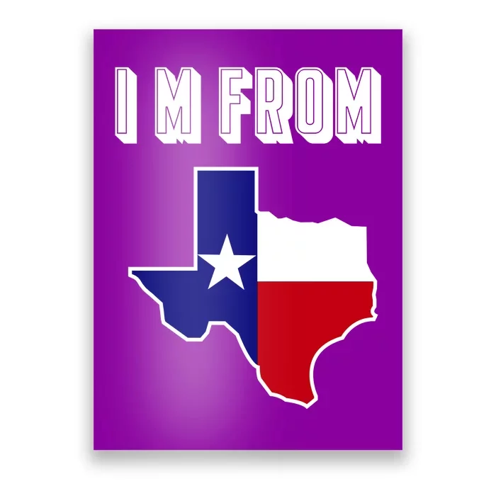 I Am From Texas Poster