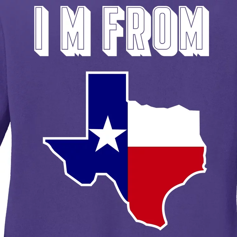 I Am From Texas Ladies Long Sleeve Shirt