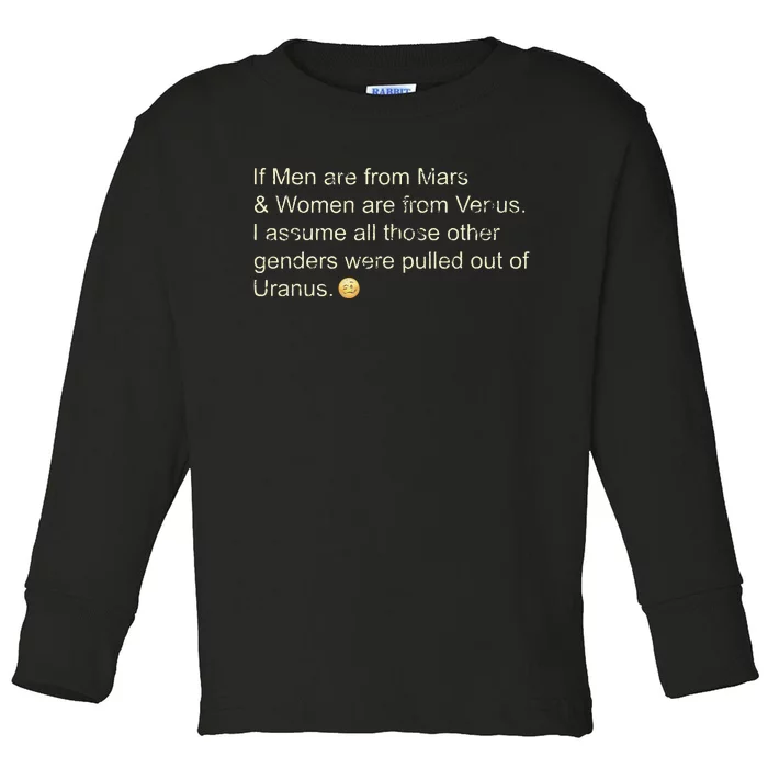 If Are From Mars And Women From Venus Out Of Uranus Toddler Long Sleeve Shirt