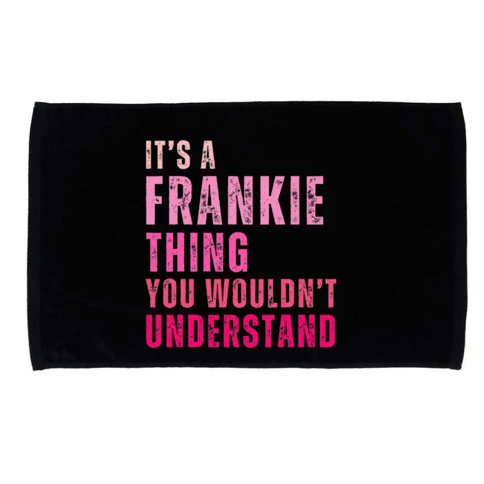 ItS A Frankie Thing You WouldnT Understand Vintage Microfiber Hand Towel