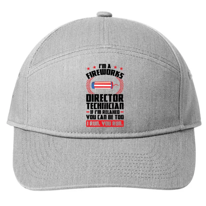 Im A Fireworks Director Technician Foreworks Director Gift 7-Panel Snapback Hat