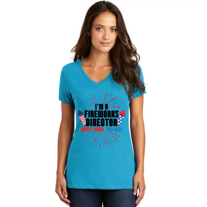 Im A Fireworks Director When I You Hide 4th Of July Gift Women's V-Neck T-Shirt