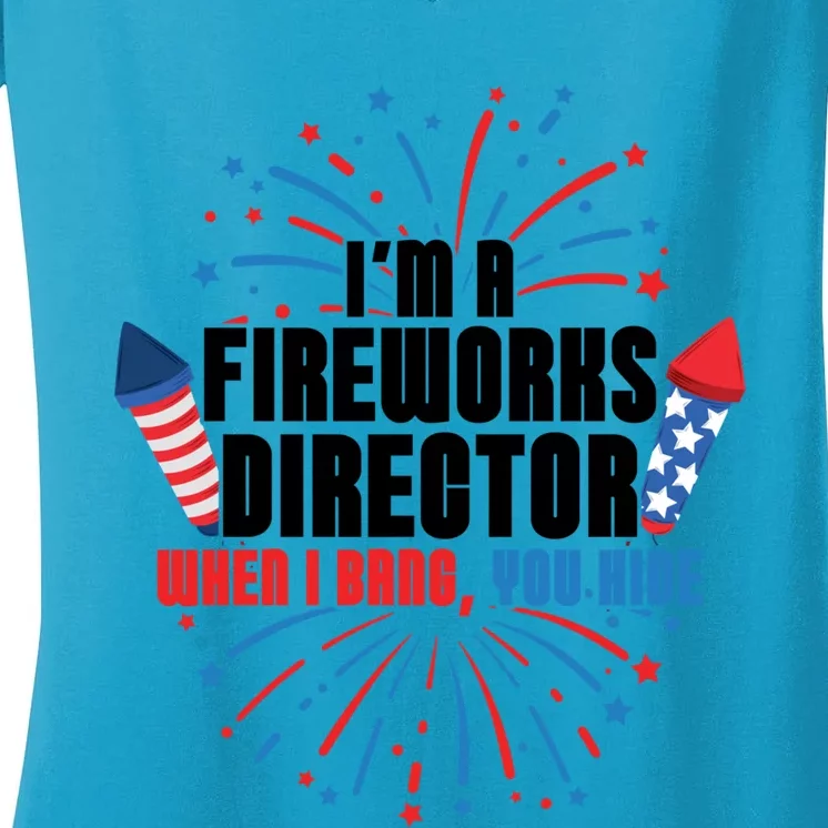 Im A Fireworks Director When I You Hide 4th Of July Gift Women's V-Neck T-Shirt