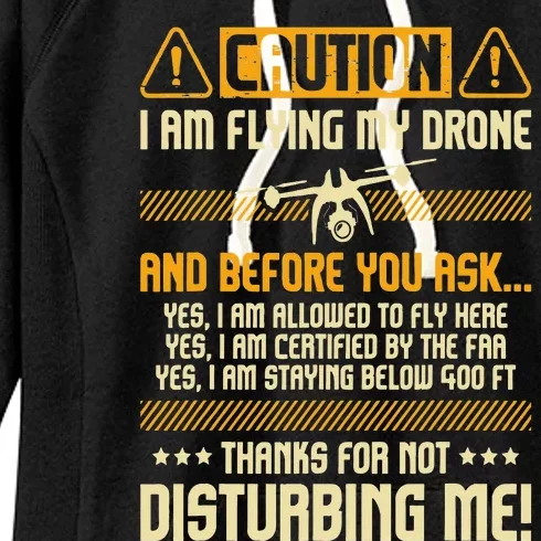 I Am Flying My Drone Drone Pilot Operator FAA Certified Women's Fleece Hoodie