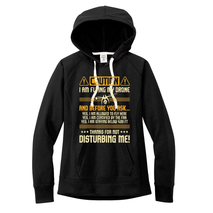 I Am Flying My Drone Drone Pilot Operator FAA Certified Women's Fleece Hoodie