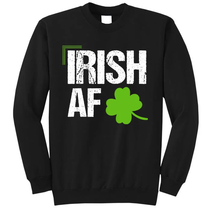 Irish Af Funny St Patricks Day Tall Sweatshirt