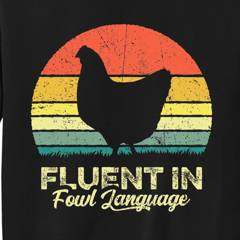 I Am Fluent In Fowl Language Foul Chicken Farm Farmer Sweatshirt