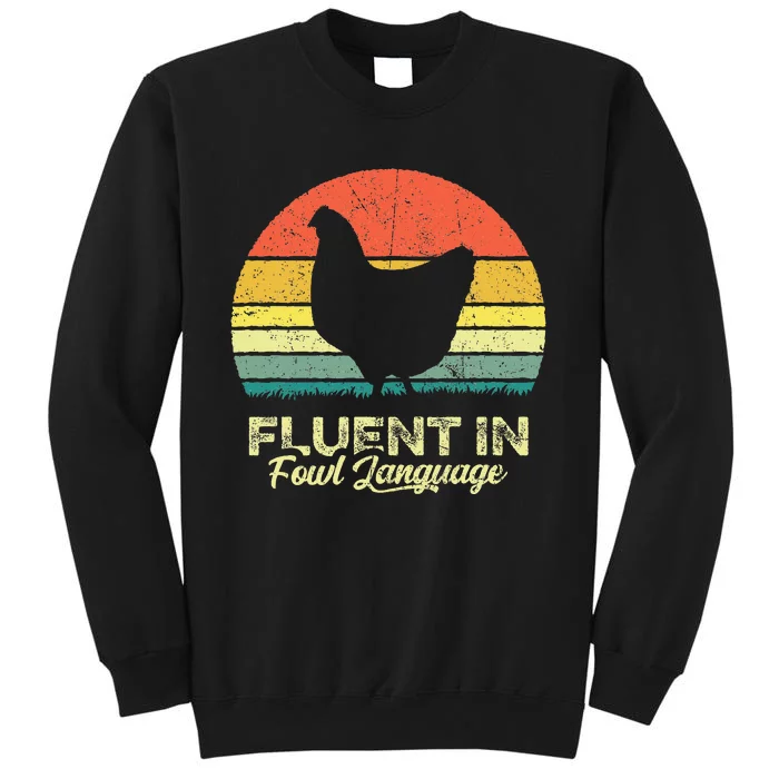 I Am Fluent In Fowl Language Foul Chicken Farm Farmer Sweatshirt