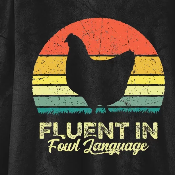 I Am Fluent In Fowl Language Foul Chicken Farm Farmer Hooded Wearable Blanket