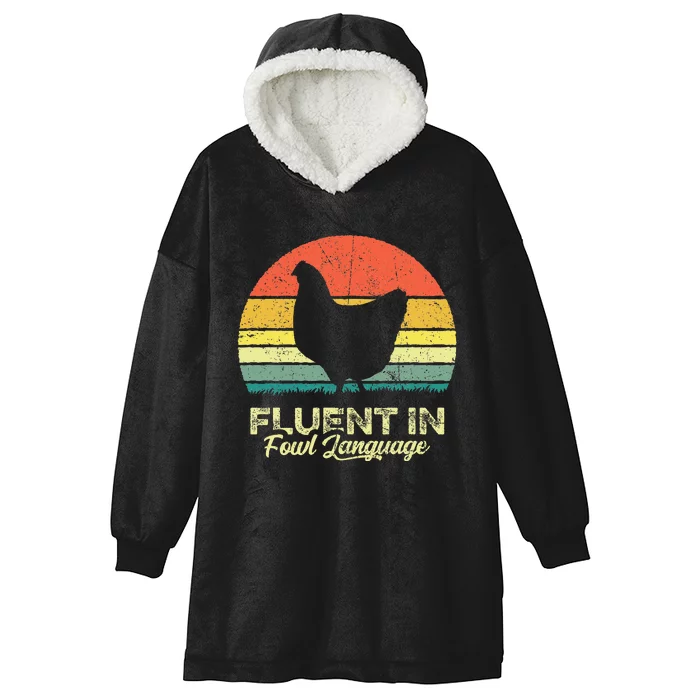 I Am Fluent In Fowl Language Foul Chicken Farm Farmer Hooded Wearable Blanket