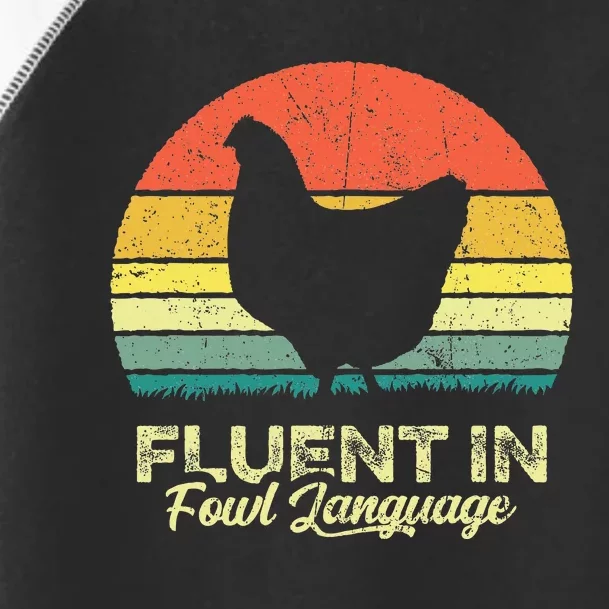 I Am Fluent In Fowl Language Foul Chicken Farm Farmer Toddler Fine Jersey T-Shirt