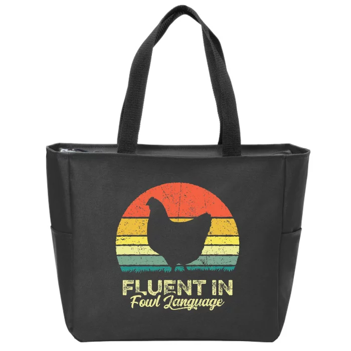 I Am Fluent In Fowl Language Foul Chicken Farm Farmer Zip Tote Bag