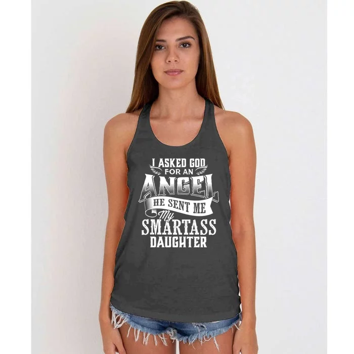 I Asked For An Angel God Sent Me A Smartass Daughter Women's Knotted Racerback Tank