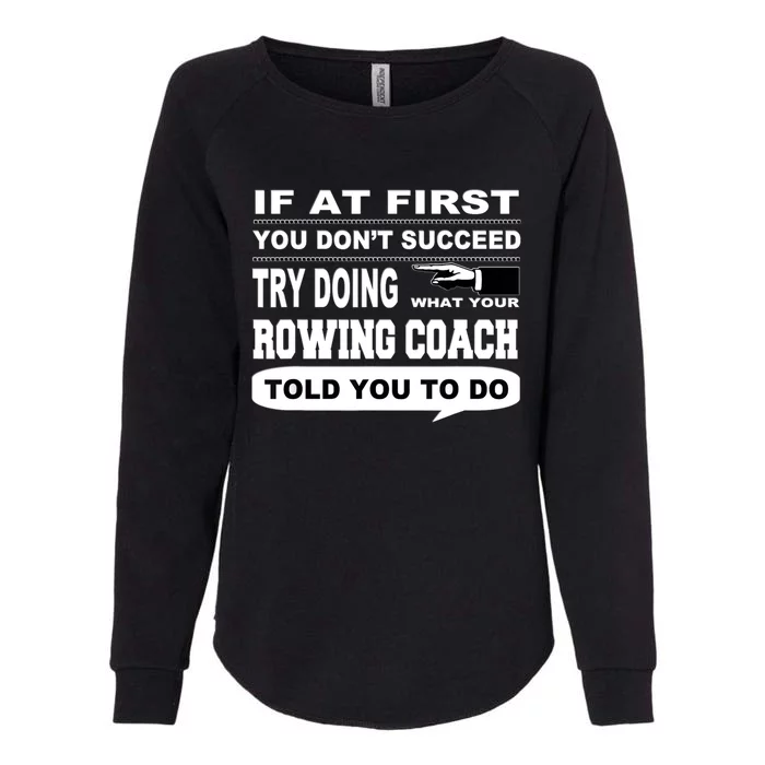 If at First You Don't Succeed Crew Rowing Coach Womens California Wash Sweatshirt