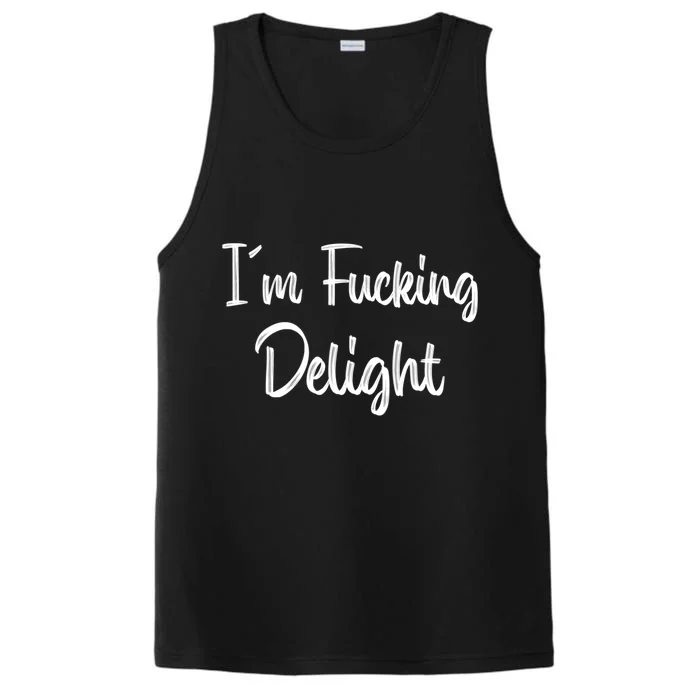 I'm A Fucking Delight Funny Sarcasm Performance Tank