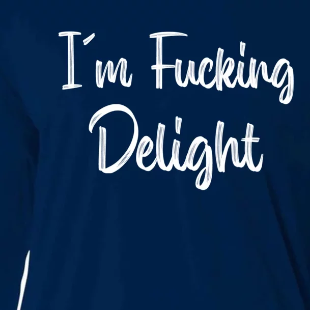 I'm A Fucking Delight Funny Sarcasm Cooling Performance Long Sleeve Crew