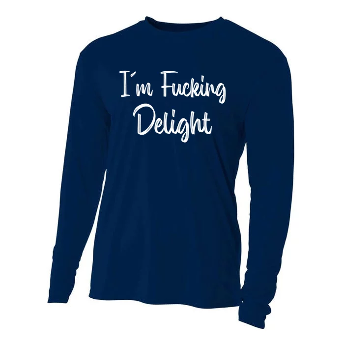 I'm A Fucking Delight Funny Sarcasm Cooling Performance Long Sleeve Crew