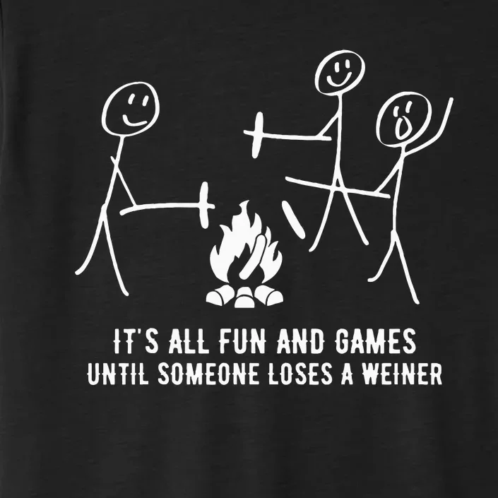 ItS All Fun And Games Until Someone Lose A Weiner ChromaSoft Performance T-Shirt