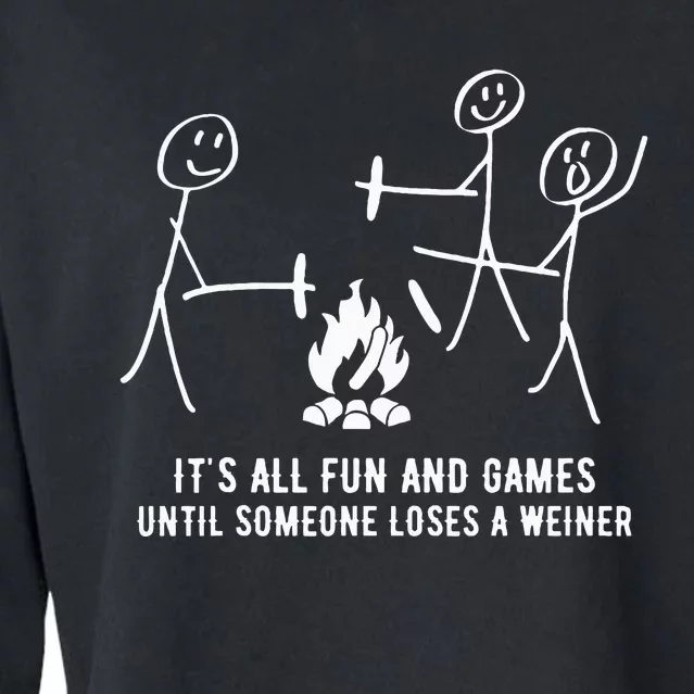 ItS All Fun And Games Until Someone Lose A Weiner Cropped Pullover Crew