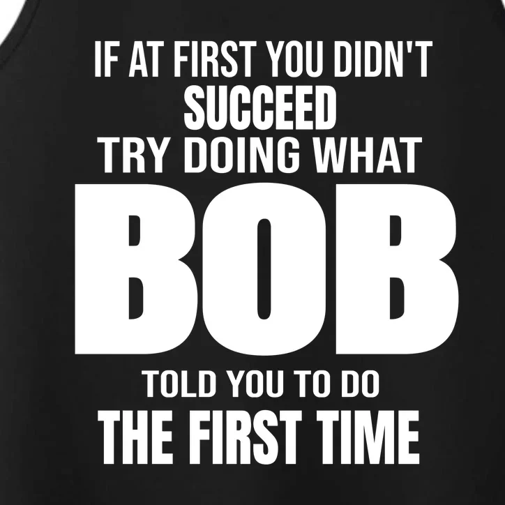 If At First You DonT Succed Try Doing What Bob Told You To Do The First Time Performance Tank