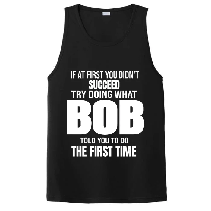 If At First You DonT Succed Try Doing What Bob Told You To Do The First Time Performance Tank