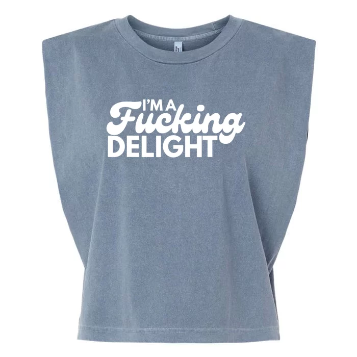 I'm A Fucking Delight Funny Sarcasm Garment-Dyed Women's Muscle Tee