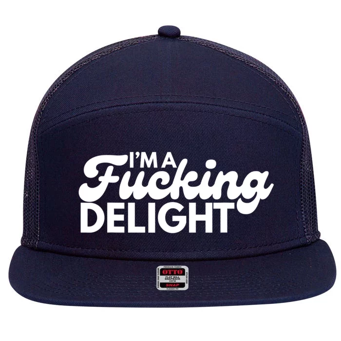 I'm A Fucking Delight Funny Sarcasm 7 Panel Mesh Trucker Snapback Hat