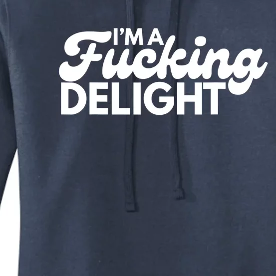 I'm A Fucking Delight Funny Sarcasm Women's Pullover Hoodie