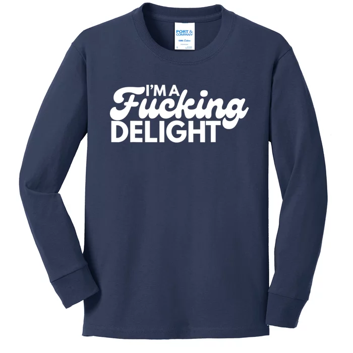 I'm A Fucking Delight Funny Sarcasm Kids Long Sleeve Shirt