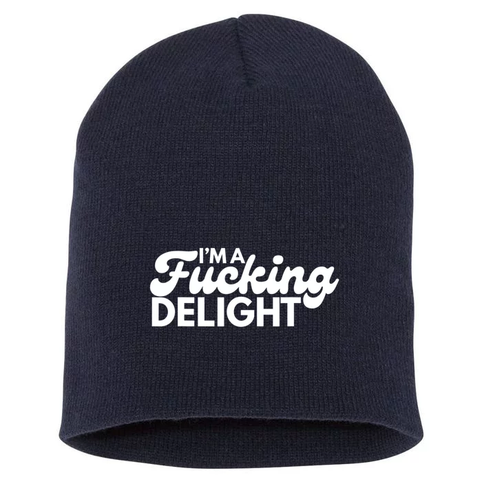 I'm A Fucking Delight Funny Sarcasm Short Acrylic Beanie