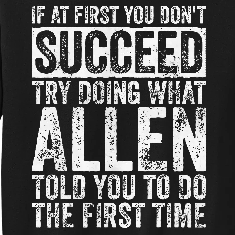 If At First You DonT Succeed Try Doing What Allen Sweatshirt