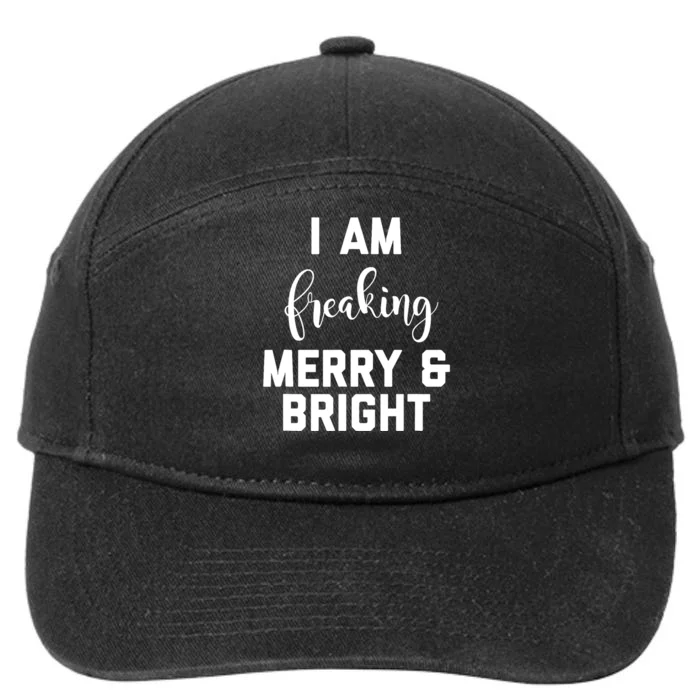 I Am Freaking Merry And Bright Bad Mom 7-Panel Snapback Hat