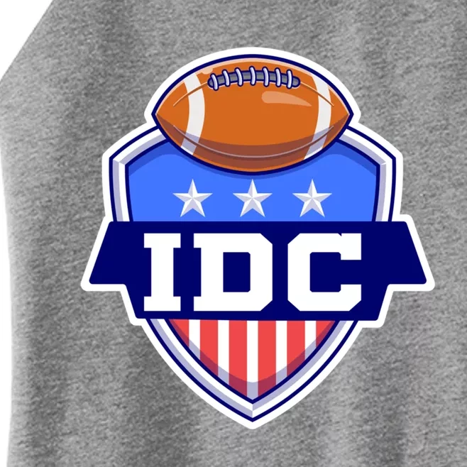 Idc American Football I Don't Care Football Lover Gift Women’s Perfect Tri Rocker Tank