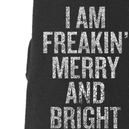 I Am Freaking Merry And Bright Tank Top Doggie 3-End Fleece Hoodie