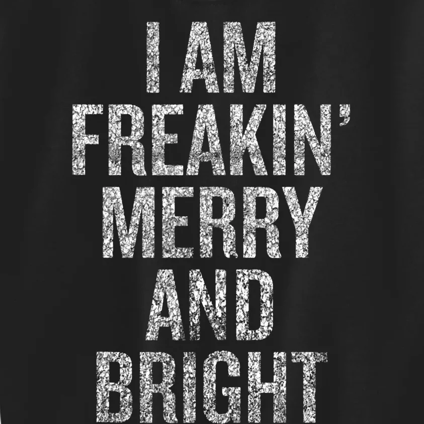 I Am Freaking Merry And Bright Tank Top Kids Sweatshirt