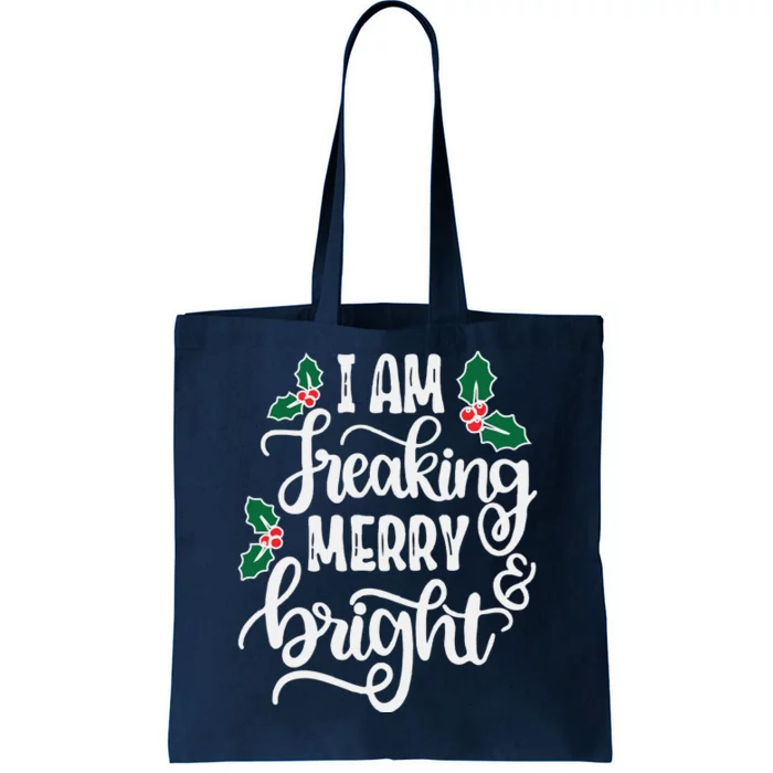 I Am Freaking Merry Bright Tote Bag