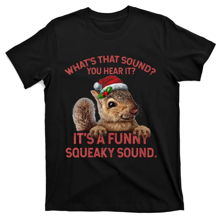 ItS A Funny Squeaky Sound Christmas Squirrel T-Shirt