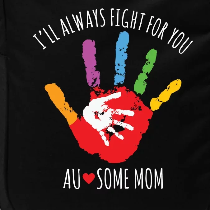 Ill Always Fight For You Ausome Mom Autism Awareness Impact Tech Backpack