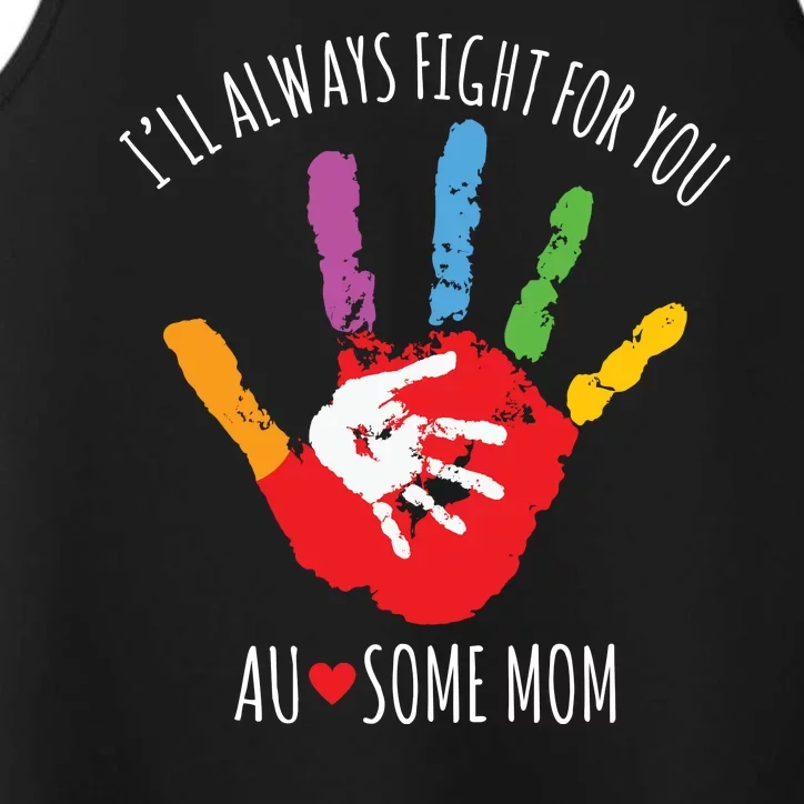 Ill Always Fight For You Ausome Mom Autism Awareness Performance Tank