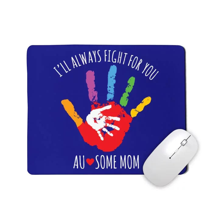 Ill Always Fight For You Ausome Mom Autism Awareness Mousepad