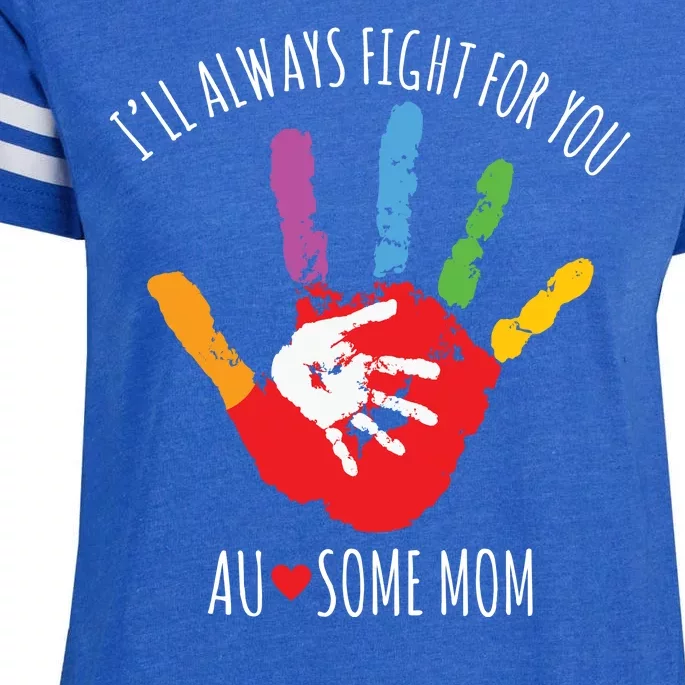 Ill Always Fight For You Ausome Mom Autism Awareness Enza Ladies Jersey Football T-Shirt