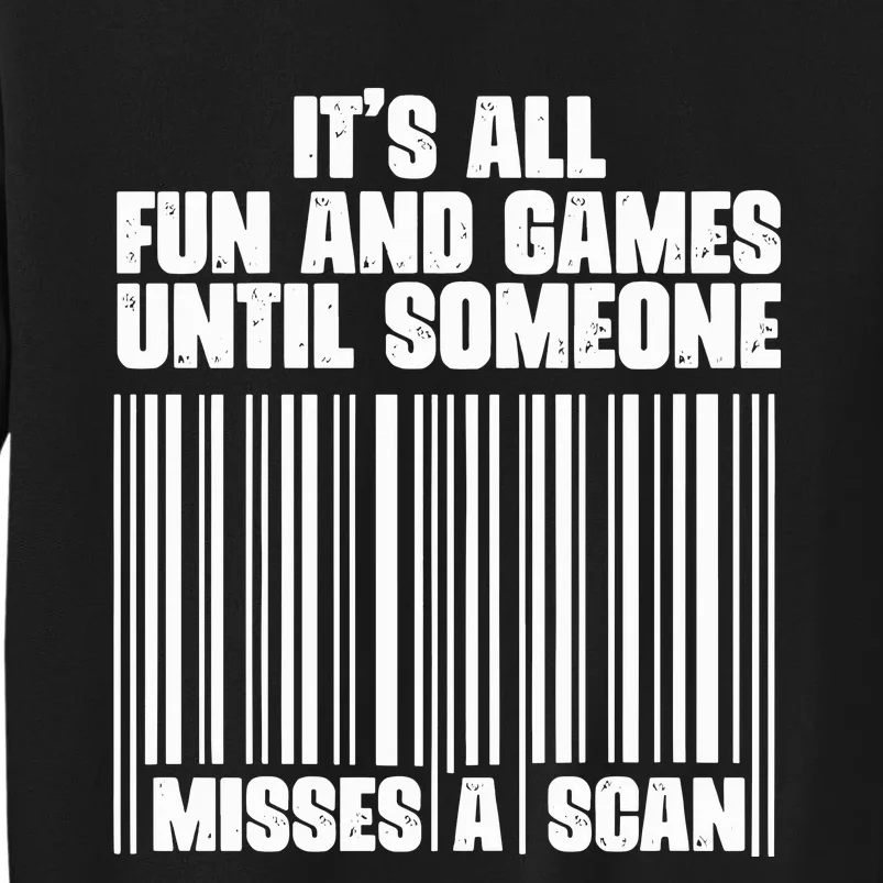 Its All Fun And Games Until Someone Misses A Scan Sweatshirt