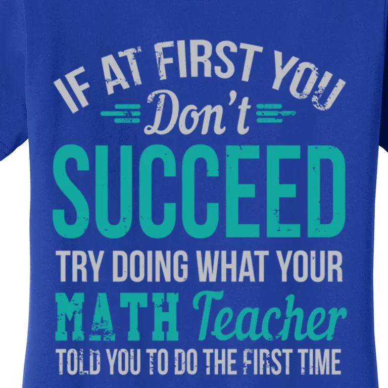 If At First You Don't Succeed Funny Math Teacher Cute Gift Women's T-Shirt