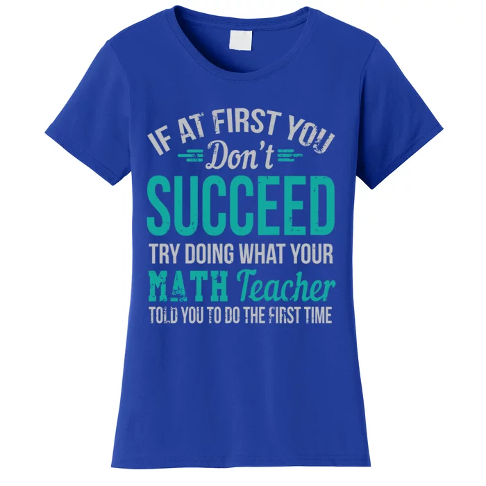 If At First You Don't Succeed Funny Math Teacher Cute Gift Women's T-Shirt