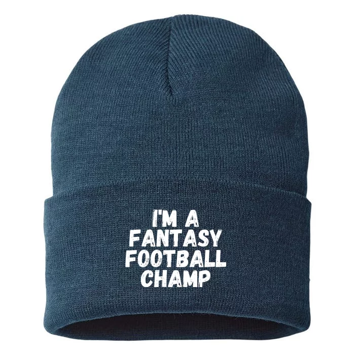 I’m A Fantasy Football Champ, Funny Fantasy Football Legend Sustainable Knit Beanie