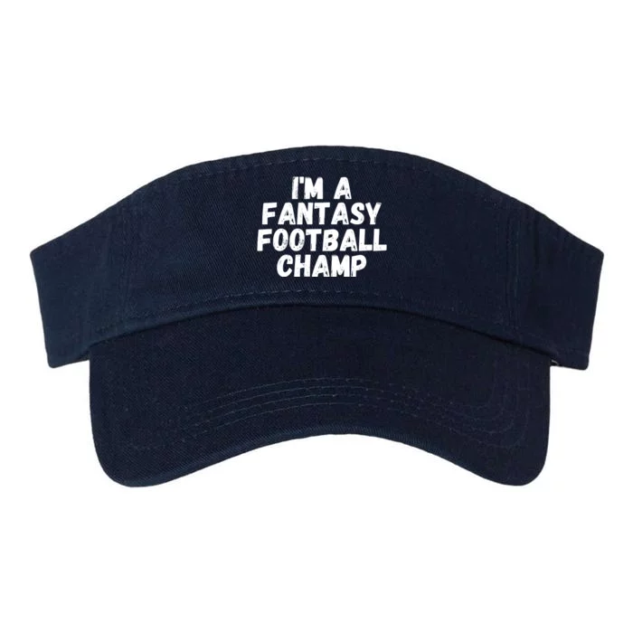 I’m A Fantasy Football Champ, Funny Fantasy Football Legend Valucap Bio-Washed Visor