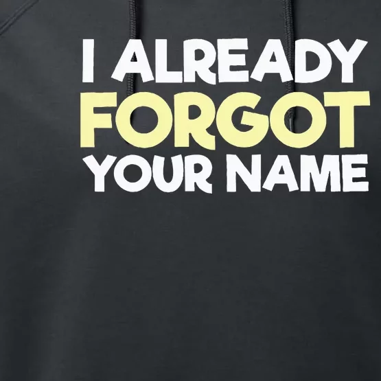 I Already Forgot You Performance Fleece Hoodie