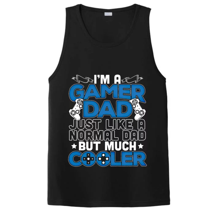 Im A Gamer Dad Just Like A Normal Dad But Cooler Cool Gift Performance Tank