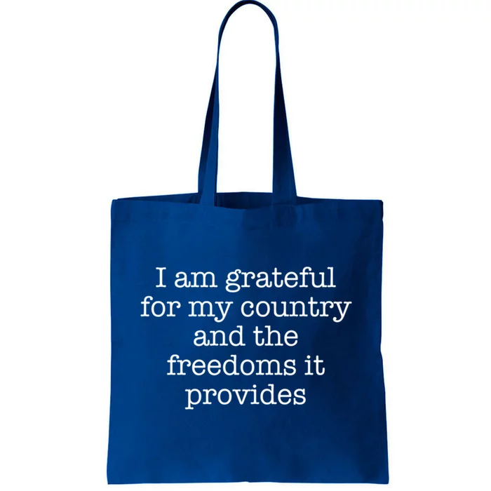 I Am Grateful For My Country And The Freedoms It Provides Funny Gift Tote Bag