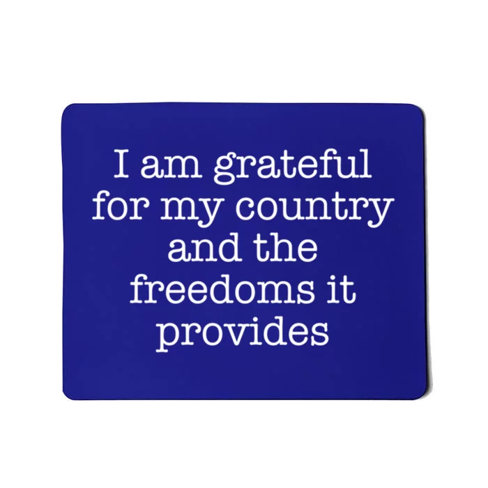 I Am Grateful For My Country And The Freedoms It Provides Funny Gift Mousepad